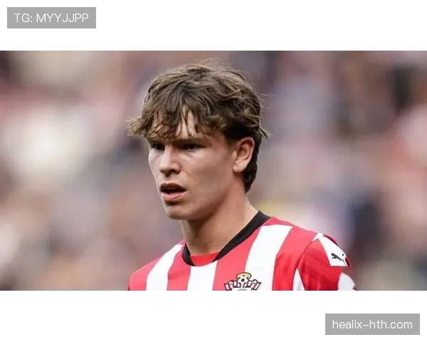 南安普顿青训持续发力,稳定输送英超新星 南安普顿青训持续发力,稳定输送英超新星